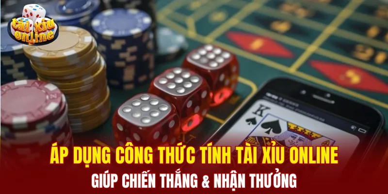 Áp dụng công thức tính tài xỉu online sẽ giúp chiến thắng