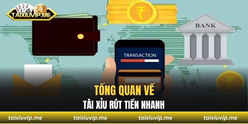 Tổng quan về tài xỉu rút tiền nhanh