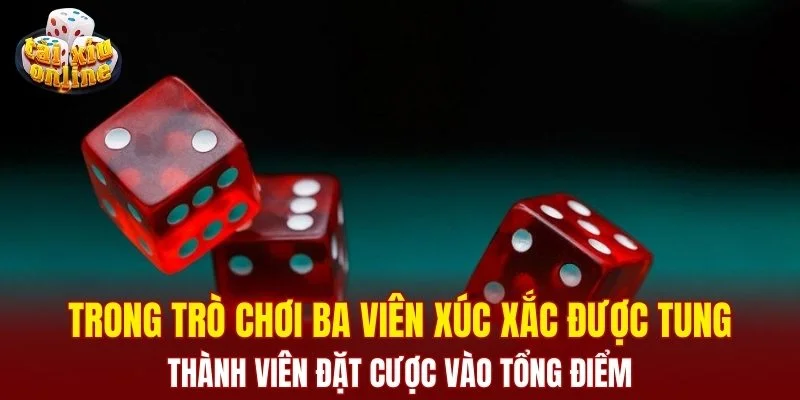 Trong trò chơi ba viên xúc xắc được tung