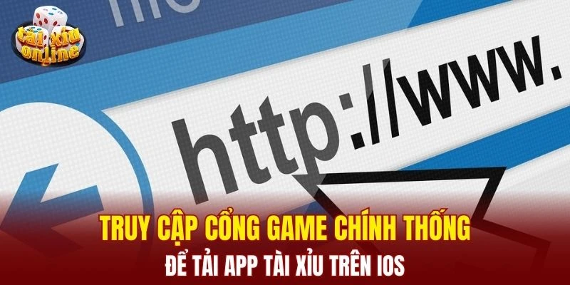 Truy cập cổng game chính thống để tải app tài xỉu trên iOS